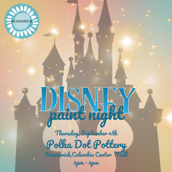 Disney Paint Night | Kennewick - Columbia Center Mall | Thursday, September 4th | 5:00pm - 8:00pm