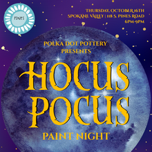  Hocus Pocus Paint Event | Spokane Valley - 118 S. Pines Road | Thursday, October 16th | 6:00pm - 9:00pm