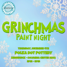  Grinchmas Paint Night | Kennewick - Columbia Center Mall | Thursday, December 4th | 5:00pm - 8:00pm