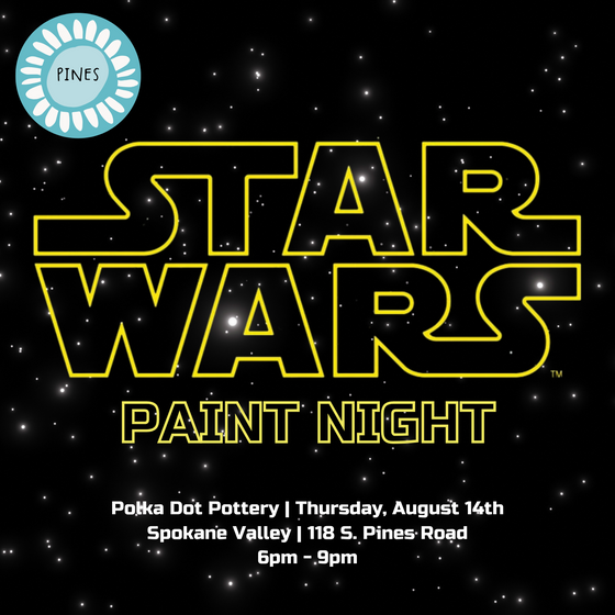 Star Wars Paint Night | Spokane Valley - 118 S. Pines Rd. | Thursday, August 14th | 6:00pm - 9:00pm